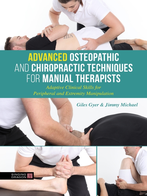 Title details for Advanced Osteopathic and Chiropractic Techniques for Manual Therapists by Giles Gyer - Available